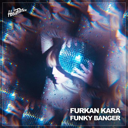 Furkan Kara - Funky Banger [HP217]